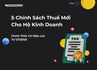 5 Chính Sách Thuế Mới Cho Hộ Kinh Doanh Chính Thức Có Hiệu Lực Từ 1/7/2025